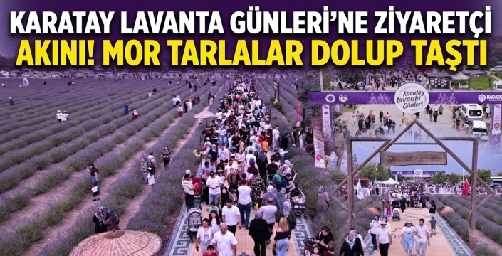Karatay Lavanta Günleri'ne ziyaretçi akını! Mor tarlalar dolup taştı