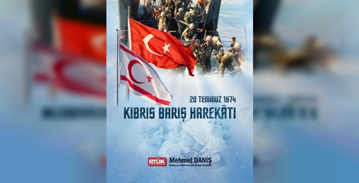 Kıbrıs Barış Harekatı'nın 52. yıl dönümü: RTÜK Başkanı'ndan anlamlı mesaj