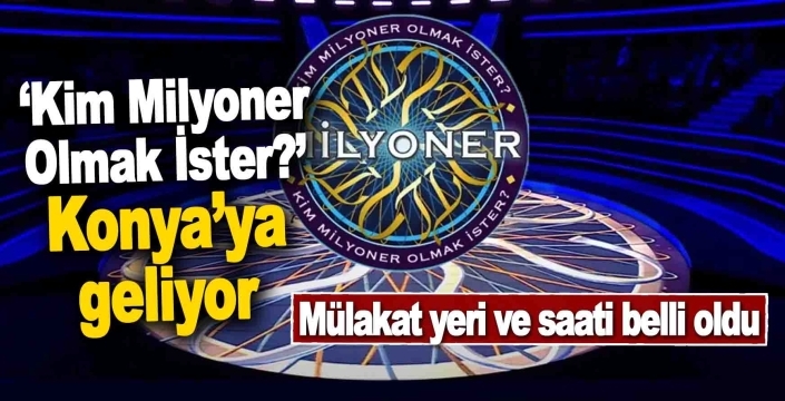 ‘Kim Milyoner Olmak İster?’ seçmelerinde mülakat yeri ve saati belli oldu