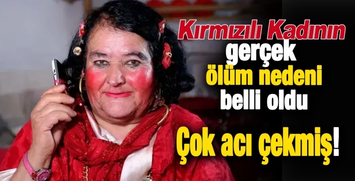 'Kırmızılı Kadın’ın ölüm nedeni ortaya çıktı