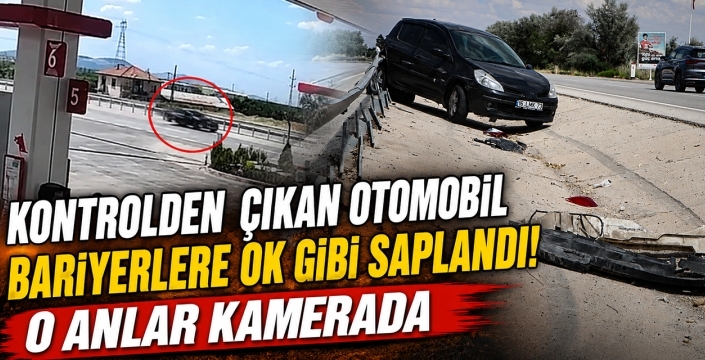 Kontrolden Çıkan Otomobil Bariyerlere Ok Gibi Saplandı! O Anlar Kamerada