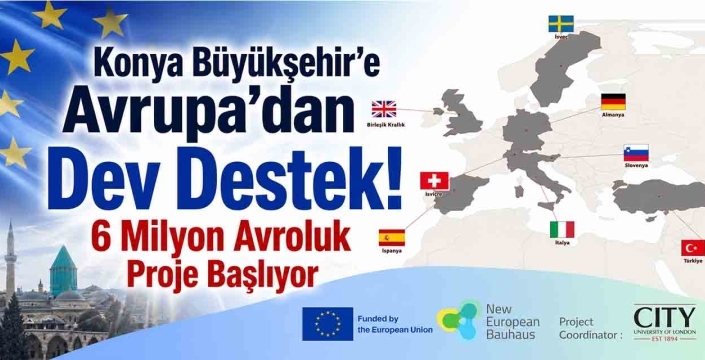 Konya Büyükşehir'e Avrupa'dan Dev Destek! 6 Milyon Avroluk Proje Başlıyor