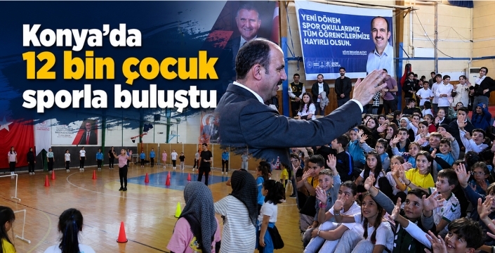 Konya'da 12 bin çocuk sporla buluştu