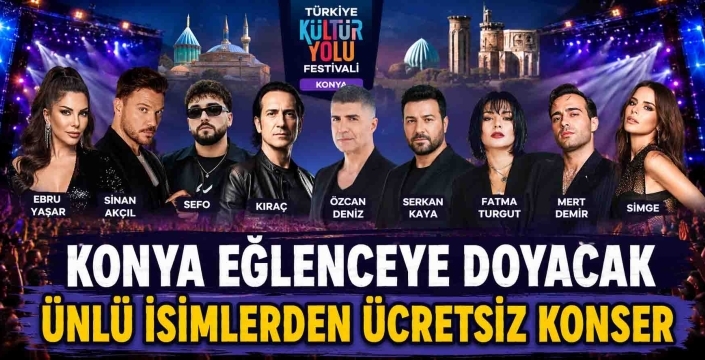 Konya'da 9 günlük festival başlıyor: Ünlü isimler ücretsiz konser verecek