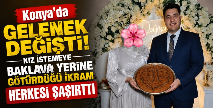 Konya'da gelenek değişti! Kız istemede Kadınhanı'nın meşhur tahinli pidesi