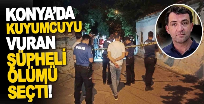 Konya’da kuyumcu cinayetinde yeni gelişme: Şüpheli intihar etti
