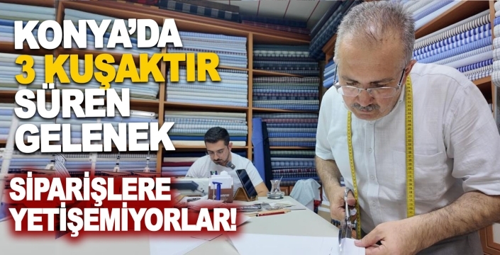 Konya'da üç kuşaktır süren terzi geleneği: Dededen toruna kişiye özel gömlek dikimi