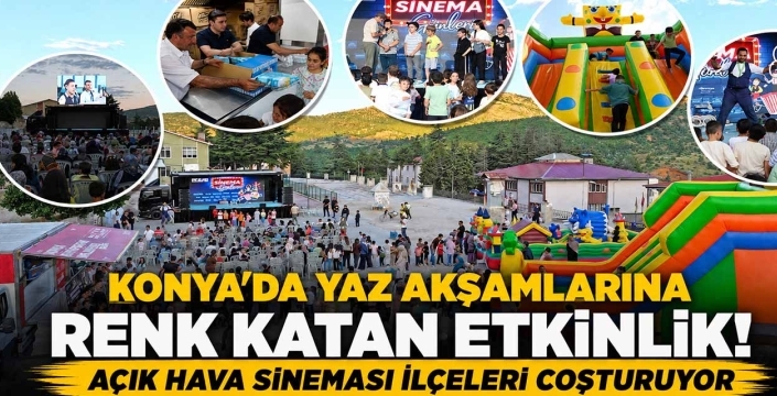 Konya'da Yaz Akşamlarına Renk Katan Etkinlik! Açık Hava Sineması İlçeleri Coşturuyor