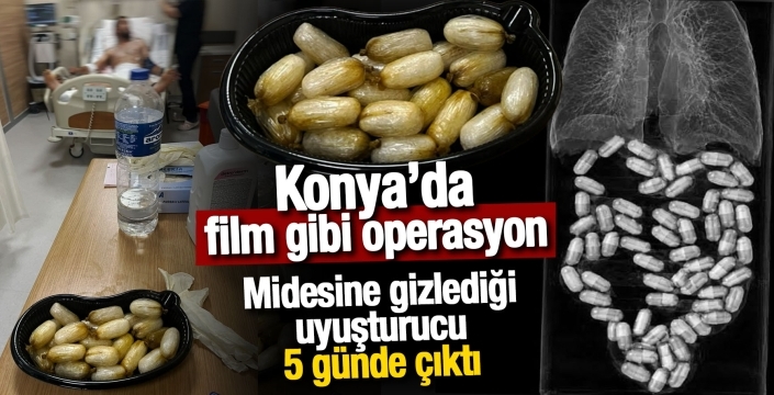 Konya’da zehir tacirinden akıl almaz yöntem! 5 gün sonra midesinden çıktı