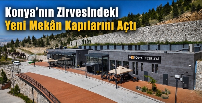 Konya'nın Zirvesindeki Yeni Mekân Kapılarını Açtı