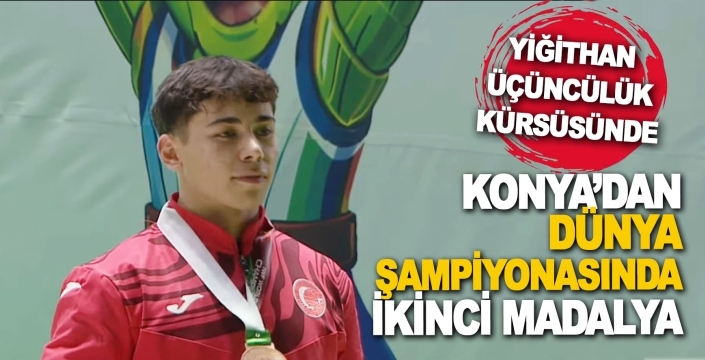 Konyalı milli sporcudan dünya başarısı: Yiğithan üçüncülük kürsüsüne çıktı