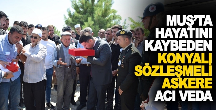 Konyalı sözleşmeli askere acı veda