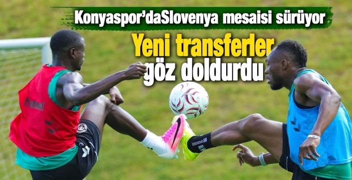Konyaspor’da Slovenya mesaisi sürüyor: Antrenmana yeni transferler de katıldı