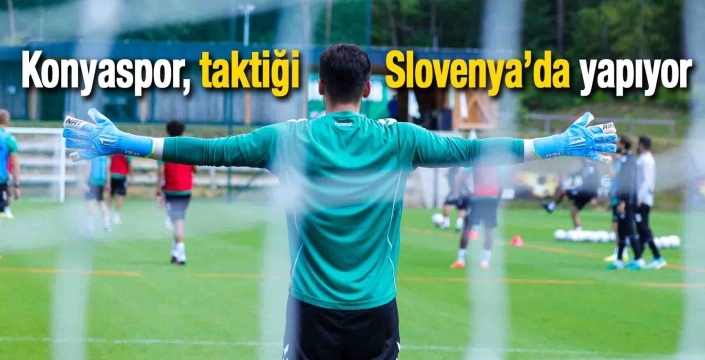 Konyaspor, Slovenya’da taktik çalıştı