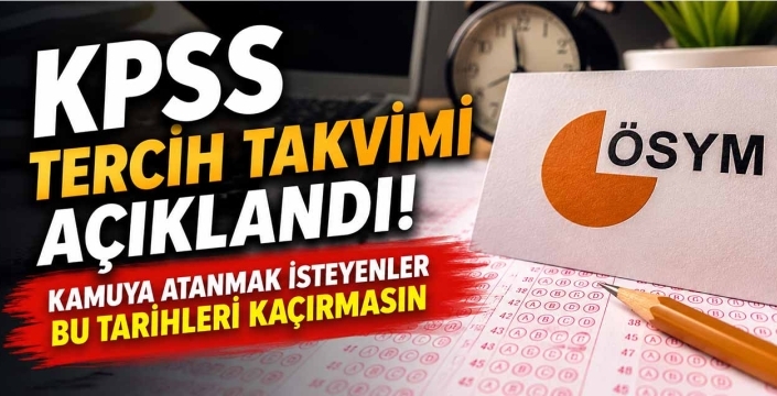 KPSS Tercih Takvimi Açıklandı! Kamuya Atanmak İsteyenler Bu Tarihleri Kaçırmasın