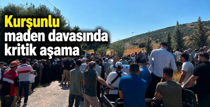 Kurşunlu maden davasında kritik aşama tamamlandı: Gözler bilirkişi raporunda