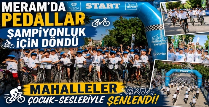 Meram'da Pedallar Şampiyonluk İçin Döndü! Mahalleler Çocuk Sesleriyle Şenlendi