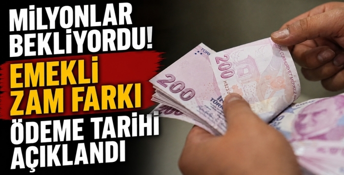Milyonlar bekliyordu! Emekli zam farkı ödeme tarihi açıklandı