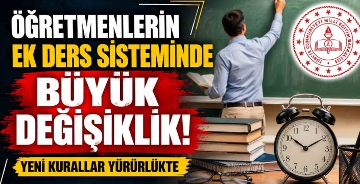 Öğretmenlerin Ek Ders Sisteminde Büyük Değişiklik! Yeni Kurallar Yürürlükte