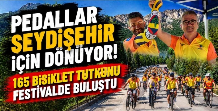 Pedallar Seydişehir İçin Dönüyor! 165 Bisiklet Tutkunu Festivalde Buluştu