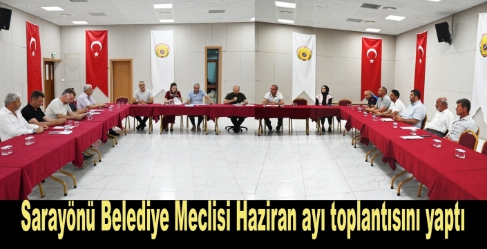 Sarayönü Belediye Meclisi Haziran ayı toplantısını yaptı