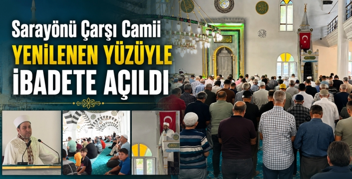 Sarayönü Çarşı Camii yenilenen yüzüyle ibadete açıldı