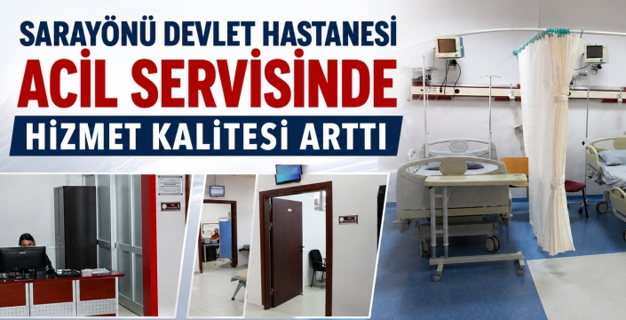 Sarayönü Devlet Hastanesi Acil Servisinde hizmet kalitesi arttı