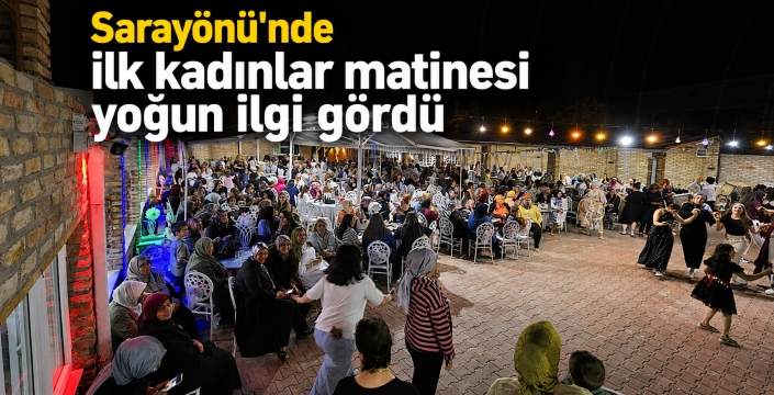 Sarayönü'nde ilk kadınlar matinesi yoğun ilgi gördü