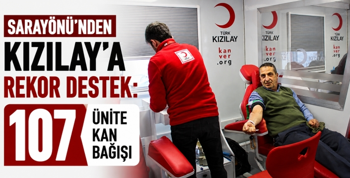 Sarayönü'nden Kızılay'a rekor destek: 107 ünite kan bağışı