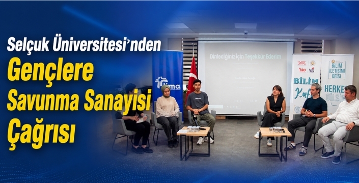 Selçuk Üniversitesinden Gençlere Savunma Sanayisi Çağrısı