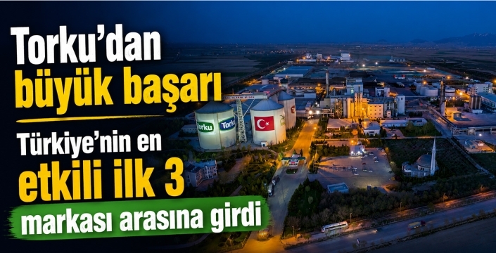 Torku'dan büyük başarı: Türkiye'nin en etkili ilk 3 markası arasına girdi