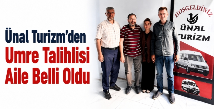 Ünal Turizm umre sözünü yerine getirdi: Talihli aile belli oldu