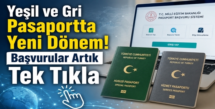 Yeşil ve Gri Pasaportta Yeni Dönem! Başvurular Artık Tek Tıkla