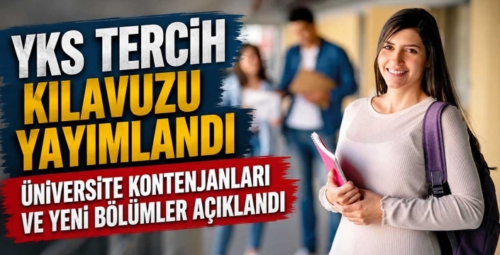 YKS tercih kılavuzu yayımlandı: Üniversite kontenjanları ve yeni bölümler açıklandı